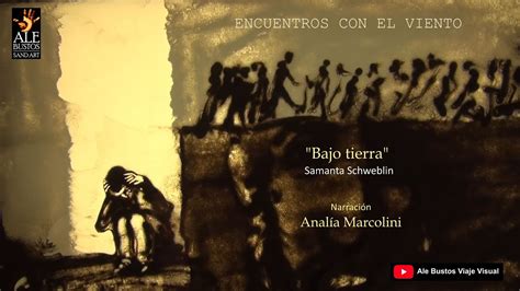 Ciclo Encuentros Con El Viento Bajo Tierra De Samanta Schweblin Youtube