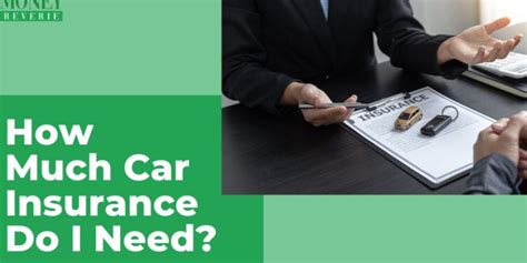 How Much Car Insurance Do I Need Money Reverie