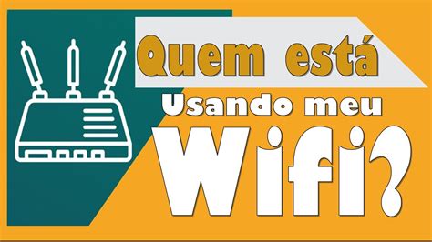 Como Saber Se Est O Usando Meu Wifi Atualizado Youtube