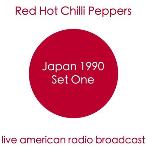 Japan Set One Live American Radio Broadcast Live By Red Hot Chili Peppers Reviews