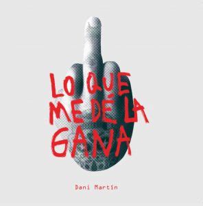 Portada Del Lbum Lo Que Me D La Gana De Dani Mart N