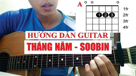 Hướng Dẫn Guitar ThÁng NĂm Soobin Tony Việt Youtube