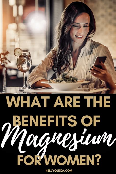 What Are The Benefits of Magnesium For Women? ~ KellyOlexa.com