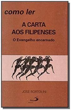 Como Ler A Carta Aos Filipenses O Evangelho Encarnado Outros Livros