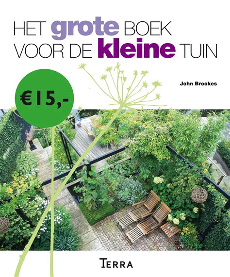 Het Grote Boek Voor De Kleine Tuin Uitgeverij Lannoo