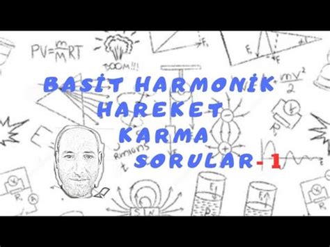 Basit Harmonik Hareket Karma Sorular 1 YouTube