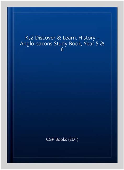 Ks2 Discover And Learn History Anglo Saxons Study Book Yea