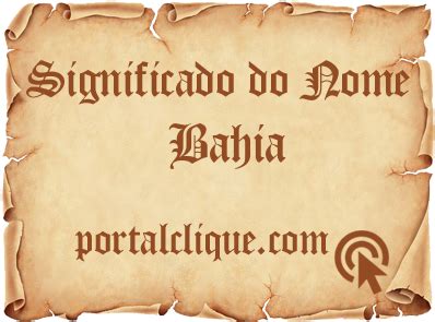 Significado Do Nome Bahia Portal Clique