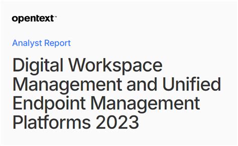 Digital Workspace Management And Unified Endpoint Management Platforms 2023