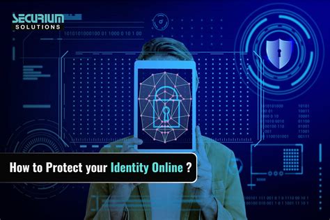 How To Protect Your Identity Online Securium Solutions