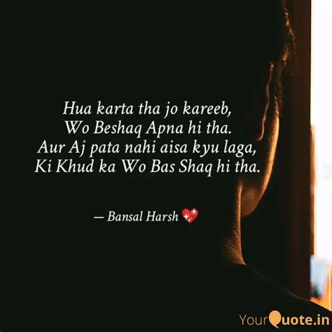 Hua Karta Tha Jo Kareeb Quotes Writings By Bansal Harsh YourQuote