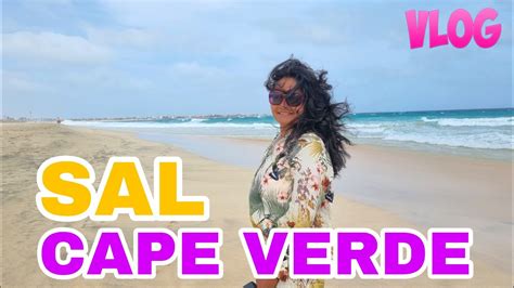 Highlights Of Our Trip To Sal Cape Verde Youtube