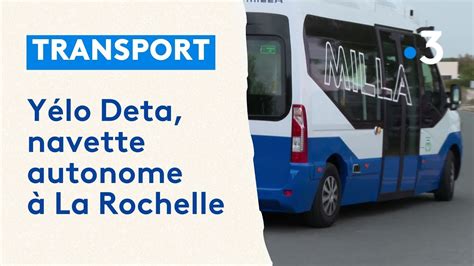 Navette autonome Yélo Deta en expérimentation à La Rochelle YouTube