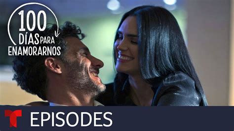 100 Días Para Enamorarnos Episode 44 Telemundo English Youtube