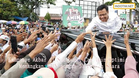 Kampanye Akbar Di Sukabumi Cak Imin Optimis Menangkan AMIN Dengan 51