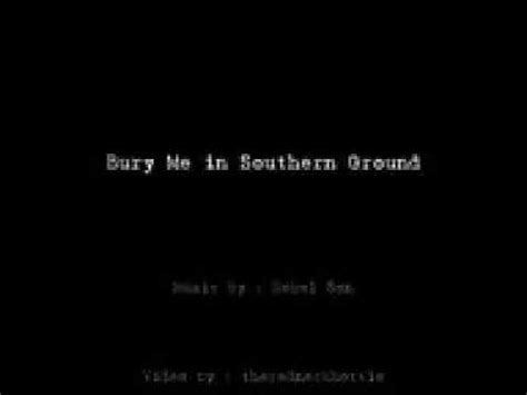 Bury Me In Southern Ground YouTube