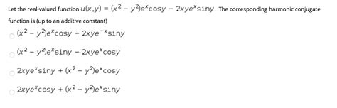 Solved Let The Real Valued Function U X Y X2 Y2 E Cosy