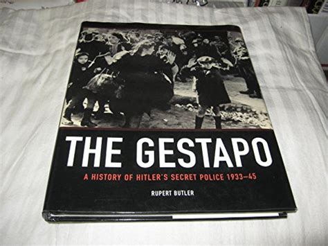 The Gestapo A History Of Hitler S Secret Police By Butler