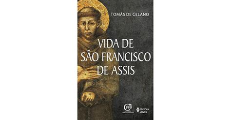 Vida De Sao Francisco De Assis By Tom S De Celano