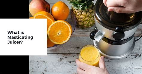 All You Need To Know About Masticating Juicer - Techasur