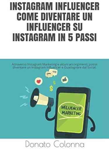 Come Diventare Un Influencer Su Instagram Guida Alle Storie E Ai Testi