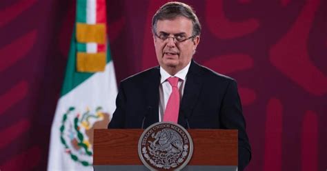 Marcelo Ebrard Blindó La Relación Bilateral Con Eeuu Y Canadá Pese A Controversias En El T Mec