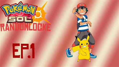 Pok Mon Sol Randomlocke Ep Una Nueva Aventura Calurosa Youtube