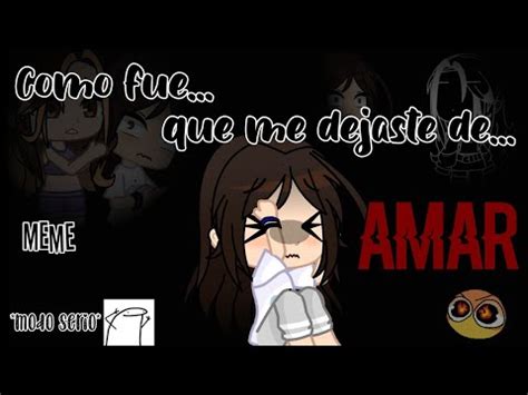 cómo fue que me dejaste de AMAR Kᴇɴʏ Sᴀɴ GC meme YouTube