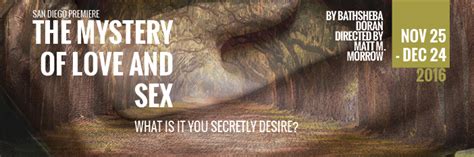 The Mystery Of Love And Sex Diversionary Theatre