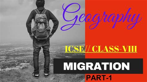 Migration Part 1 Geography Icse Class Viii Youtube