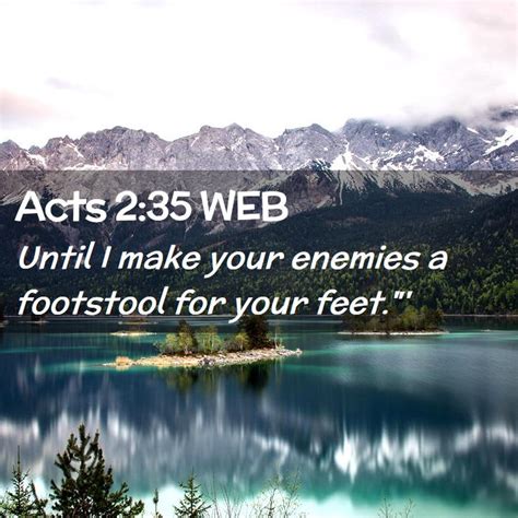 Acts 2 35 WEB Until I Make Your Enemies A Footstool For Your