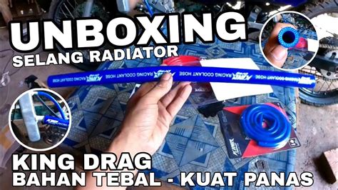 Unboxing Selang Radiator King Drag Mx King Bahan Tebal Kuat Panas Youtube