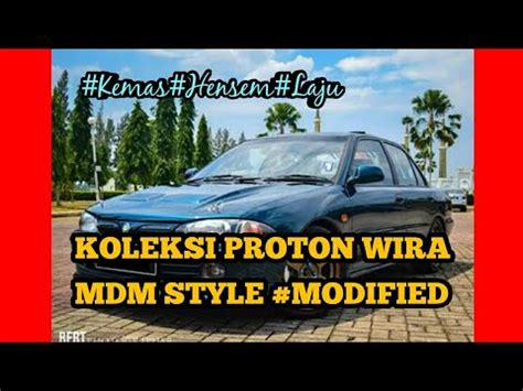 Proton Wira Mdm Make Up Modified Style Malaysia Clean And Simple