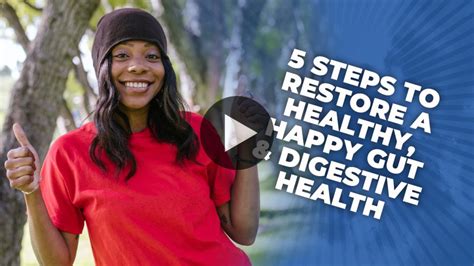 5 Steps To Restore A Healthy Happy Gut And Digestive Health The Center