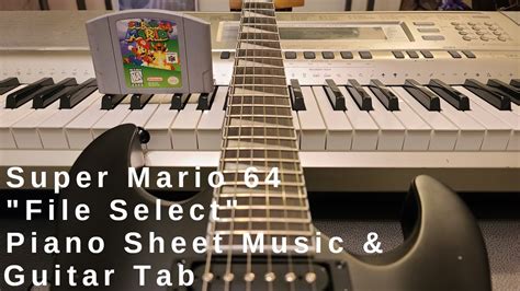 Super Mario 64 File Select Piano Sheet Music And Guitar Tab Youtube