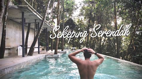 Sekeping Serendah Retreat Into The Wild Vlog L Solo Trip Youtube