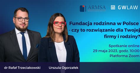 Fundacja rodzinna w Polsce czy to rozwiązanie dla Twojej rodziny i