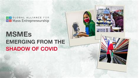 MSMEs EMERGING FROM THE SHADOW OF COVID Global Alliance For Mass