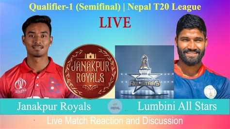 LIVE Qualifier 1 Lumbini All Stars Vs Jankapur Royals Nepal T20