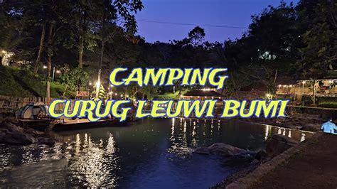 SUASANA MALAM CAMPING DI CURUG LEUWI BUMI INDAH BANGET YouTube