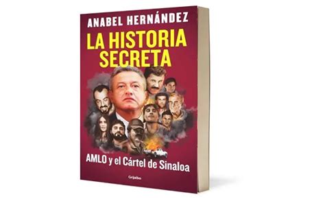 El Libro De Anabel Hern Ndez Saca A La Luz Supuestos V Nculos De Amlo