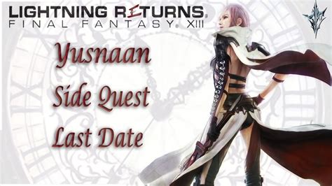 Yusnaan Side Quest Last Date Lightning Returns Final Fantasy Xiii