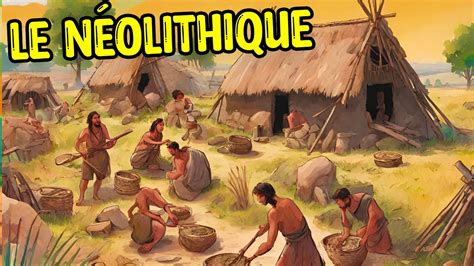 Tout Savoir Sur LE NÉOLITHIQUE préhistoire YouTube