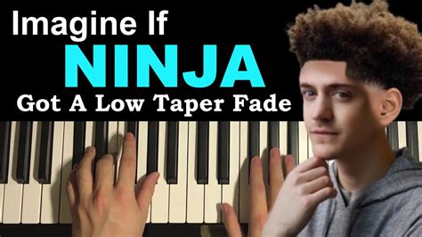 Imagine If Ninja Got A Low Taper Fade Piano Tutorial Lesson Youtube