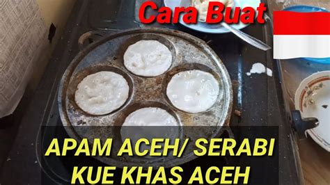 Cara Membuat Kue Apam Aceh Serabi Youtube