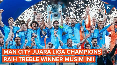 Hasil Final Liga Champions Man City Juara Pep Guardiola Bangga YouTube