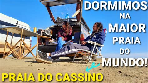 Pescamos E Acampamos Sozinho Na Maior Praia Do Mundo Praia Do Cassino