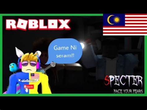 Main Game Seram Bersama Youtuber Specter Roblox Malaysia Youtube