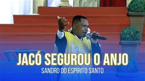 Jac Segurou O Anjo Sandro Do Esp Rito Santo Youtube