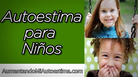 Autoestima para Niños Cómo Enseñar Autoestima a los Niños Cómo